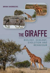 Giraffe - Biology, Ecology, Evolution and Behaviour - Bryan Shorrocks (2016)