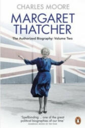 Margaret Thatcher - The Authorized Biography Volume Two: Everything She Wants (2016)