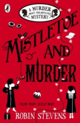 Mistletoe and Murder - Robin Stevens (2016)