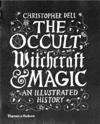 Occult, Witchcraft & Magic - Christopher Dell (ISBN: 9780500518885)