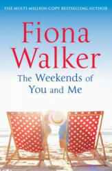 Weekends of You and Me - Fiona Walker (ISBN: 9780751556148)