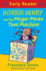 Horrid Henry Early Reader: Horrid Henry and the Mega-Mean Time Machine (2016)