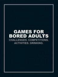Games for Bored Adults - Author Name Tbc (2016)
