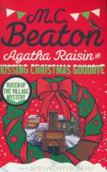 Agatha Raisin and Kissing Christmas Goodbye - M C Beaton (2016)