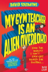 My Gym Teacher Is an Alien Overlord - David Solomons (2016)
