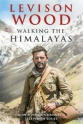 Walking the Himalayas - Levison Wood (2016)