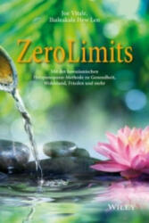 Zero Limits - Joe Vitale, Ihaleakala Hew Len, Carsten Roth (2016)