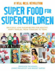 Super Food for Superchildren - Professor Tim Noakes (ISBN: 9781472137265)