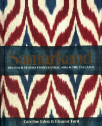 Samarkand: Recipes and Stories From Central Asia and the Caucasus (ISBN: 9780857833273)