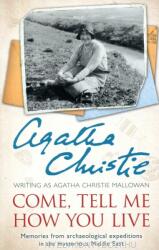 Come, Tell Me How You Live - Agatha Christie (2015)