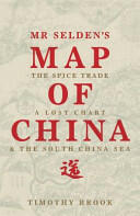 Mr Selden's Map of China - The spice trade a lost chart & the South China Sea (2015)