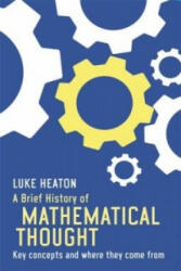 Brief History of Mathematical Thought - Luke Heaton (2015)