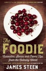 The Foodie: Curiousities Stories and Expert Tips from the Culinary World (2015)