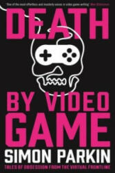 Death by Video Game - Simon Parkin (2015)