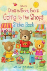 Dress the Teddy Bears Going to the Shops Sticker Book - Felicity Brooks (2015)