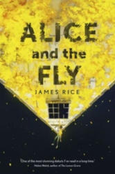 Alice and the Fly - James Rice (2015)