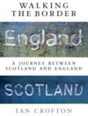 Walking the Border: A Journey Between Scotland and England (2015)