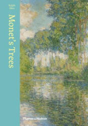 Monet's Trees: Paintings and Drawings by Claude Monet (2015)