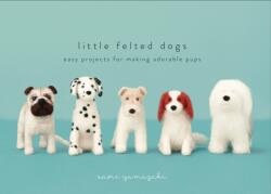 Little Felted Dogs - Saori Yamazaki (2016)