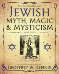 Encyclopedia of Jewish Myth, Magic and Mysticism - Geoffrey W Dennis (2016)