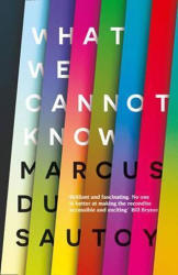 What We Cannot Know - Marcus du Sautoy (2016)