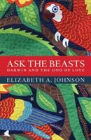 Ask the Beasts: Darwin and the God of Love (2015)