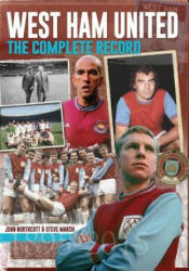 West Ham: The Complete Record - Steve Marsh (2015)