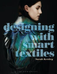 Designing with Smart Textiles - Sarah Kettley (2016)
