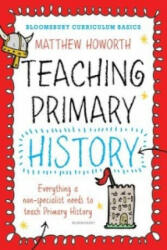 Bloomsbury Curriculum Basics: Teaching Primary History (2015)