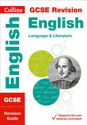 Collins GCSE Revision and Practice - New 2015 Curriculum Edition -- GCSE English Language and English Literature: Revision Guide (2015)
