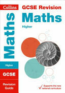 Collins GCSE Revision and Practice - New 2015 Curriculum Edition -- GCSE Maths Higher Tier: Revision Guide (2015)