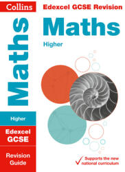 Collins GCSE Revision and Practice - New 2015 Curriculum Edition -- Edexcel GCSE Maths Higher Tier: Revision Guide (2015)