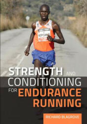 Strength and Conditioning for Endurance Running - Richard Blagrove (2015)
