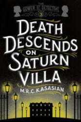 Death Descends On Saturn Villa - M. R. C. Kasasian (2015)