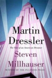 Martin Dressler - Steven Millhauser (2015)