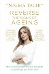 Reverse the Signs of Ageing - Dr. Nigma Talib (2015)