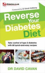 Reverse Your Diabetes Diet: Take Control of Type 2 Diabetes with 60 Quick-And-Easy Recipes (2016)