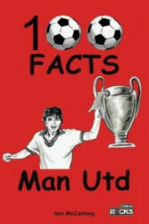 Manchester United - 100 Facts - Iain McCartney (2015)