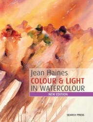 Colour & Light in Watercolour - Jean Haines (2016)