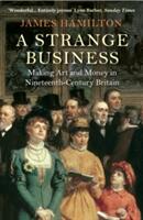Strange Business - Making Art and Money in Nineteenth-Century Britain (2015)