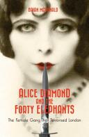 Alice Diamond And The Forty Elephants - The Female Gang That Terrorised London (2015)