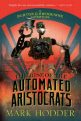 Rise of the Automated Aristocrats - Mark Hodder (2015)