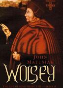 Wolsey: The Life of King Henry VIII's Cardinal (2016)