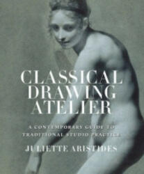 Classical Drawing Atelier (Export Edition) - Juliette Aristides (2016)