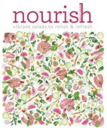 Nourish: Over 100 recipes for salads, toppings & twists (2016)
