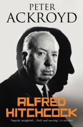Alfred Hitchcock - Peter Ackroyd (2016)