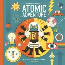 Professor Astro Cat's Atomic Adventure - Dominic Walliman (2016)