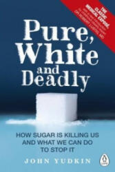 Pure, White and Deadly - John Yudkin (2016)