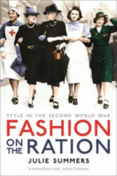 Fashion on the Ration - Julie Summers (2016)