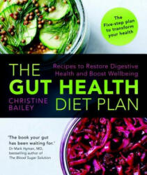 The Gut Health Diet Plan: Recipes to Restore Digestive Health and Boost Wellbeing (2016)